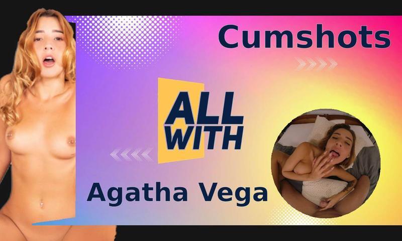 All Cumshots With Agatha Vega