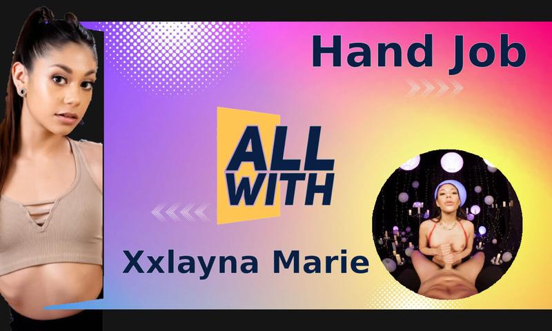 All Hand Job With Xxlayna Marie