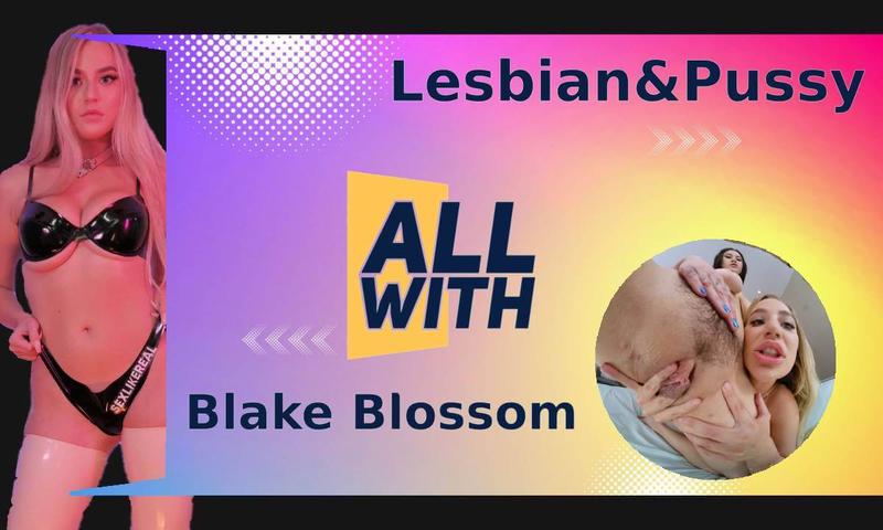 All Lesbian & Pussy With Blake Blossom