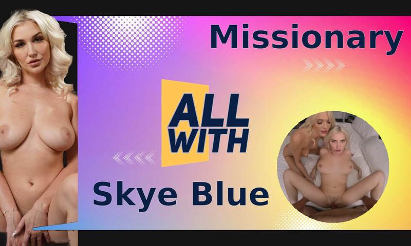 All Missionary With Skye Blue