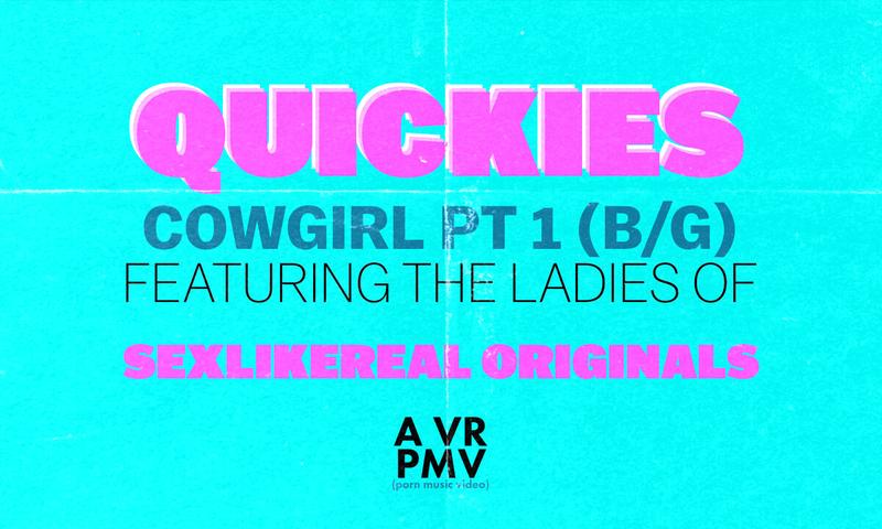 Quickies - Cowgirl Pt 1 (B/G) - A VR PMV