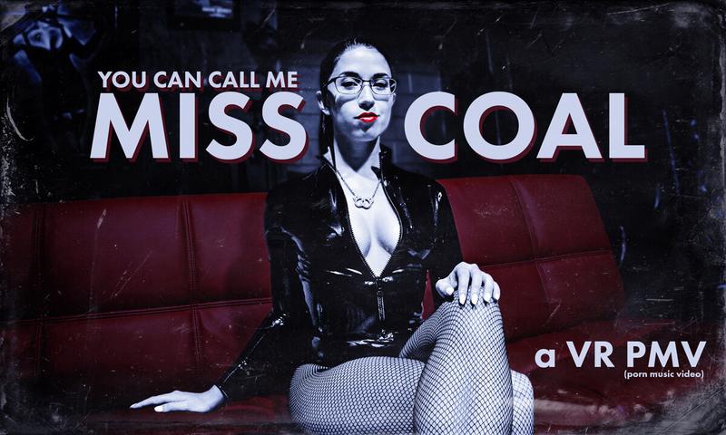 YOU CAN CALL ME MISS COAL - a VR PMV