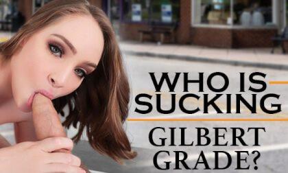 Who is Sucking Gilbert Grade?